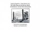 Der Kalte Krieg und die Berliner Mauer in Karikaturen von Karl-Heinz Schoenfeld - 