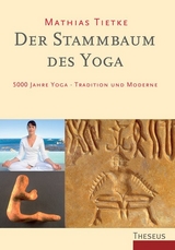 Der Stammbaum des Yoga - Tietke, Mathias