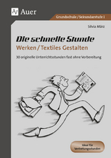 Die schnelle Stunde Werken / Textiles Gestalten - Silvia März