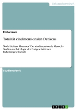 Totalität eindimensionalen Denkens - Edda Laux