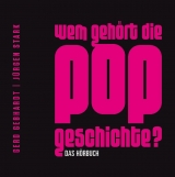 Wem gehört die Popgeschichte - Das Hörbuch - 