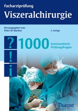 Facharztprüfung Viszeralchirurgie, 1000 Fragen - Markus, Peter M.