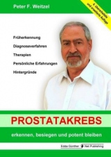 Prostatakrebs erkennen, besiegen und potent bleiben - Weitzel, Peter F.