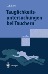 Tauglichkeitsuntersuchungen bei Tauchern - Ehm, Oskar F.