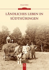 Ländliches Leben in Südthüringen - Erhard Köhler