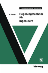 Regelungstechnik für Ingenieure - Manfred Reuter