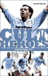 Manchester City Cult Heroes - Clayton, David