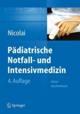 Pädiatrische Notfall- und Intensivmedizin - Nicolai, Thomas