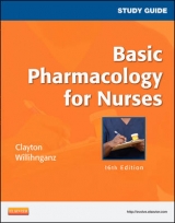 Study Guide for Basic Pharmacology for Nurses - Clayton, Bruce D.; Willihnganz, Michelle