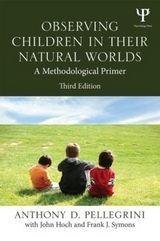 Observing Children in Their Natural Worlds - Pellegrini, Anthony D.; Symons, Frank; Hoch, John