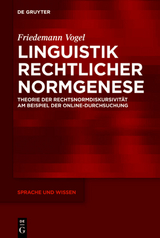 Linguistik rechtlicher Normgenese - Friedemann Vogel