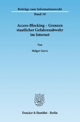 Access-Blocking – Grenzen staatlicher Gefahrenabwehr im Internet. - Holger Greve