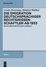 Leonie Breunung; Kay Schweigmann-Greve; Manfred Walther: Die Emigration... / Die Emigration deutscher Rechtswissenschaftler ab 1933 - Leonie Breunung, Kay Schweigmann-Greve, Manfred Walther