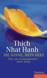 Die Sonne, mein Herz - Thich Nhat Hanh