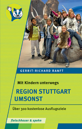 Mit Kindern unterwegs – Region Stuttgart umsonst - Gerrit-Richard Ranft