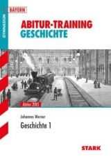 Abitur-Training Geschichte / Geschichte 1 - Johannes Werner