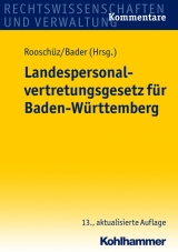 Landespersonalvertretungsgesetz für Baden-Württemberg - Gerhart Rooschüz, Johann Bader