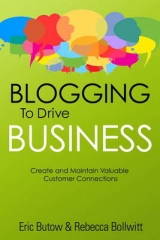 Blogging to Drive Business - Butow, Eric; Bollwitt, Rebecca