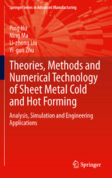 Theories, Methods and Numerical Technology of Sheet Metal Cold and Hot Forming - Ping Hu, Ning Ma, Li-zhong Liu, Yi-guo Zhu