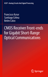CMOS Receiver Front-ends for Gigabit Short-Range Optical Communications - Francisco Aznar, Santiago Celma  Pueyo, Belén Calvo Lopez