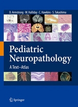 Pediatric Neuropathology -  Dawna Armstrong,  William Halliday,  Cynthia Hawkings,  Sachio Takashima