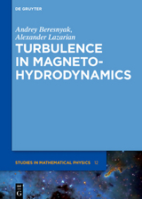 Turbulence in Magnetohydrodynamics - Andrey Beresnyak, Alexander Lazarian