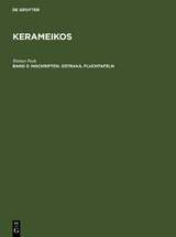 Kerameikos / Inschriften. Ostraka. Fluchtafeln - Werner Peek