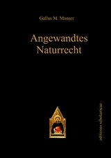 Angewandtes Naturrecht - Gallus M. Manser