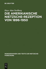 Die amerikanische Nietzsche-Rezeption von 1896-1950 - Hays Alan Steilberg