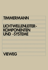 Lichtwellenleiterkomponenten und -systeme - Claus-Christian Timmermann