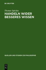 Handeln wider besseres Wissen - Thomas Spitzley