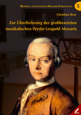 Zur Überlieferung der großbesetzten musikalischen Werke Leopold Mozarts - Christian Broy