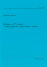 Notizen zur Vorlesung "Grundlagen der Organischen Chemie" - Hendrik Zipse