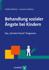 Behandlung sozialer Ängste bei Kindern - Siebke S Melfsen, Susanne Walitza