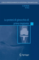 La protesi di ginocchio di primo impianto -  Ugo de Nicola,  Nicola Pace