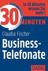 30 Minuten Business-Telefonate - Fischer, Claudia