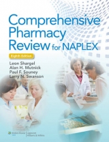 Comprehensive Pharmacy Review for NAPLEX - Shargel, Leon; Mutnick, Alan H.; Swanson, Larry N.; Souney, Paul F.