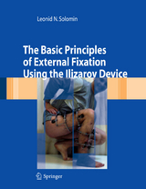 Basic Principles of External Skeletal Fixation Using the Ilizarov Device -  Leonid Solomin