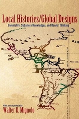 Local Histories/Global Designs - Mignolo, Walter D.