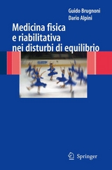Medicina fisica e riabilitativa nei disturbi di equilibrio -  Dario Alpini,  Guido Brugnoni
