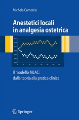 Anestetici locali in analgesia ostetrica. Il modello MLAC: dalla teoria alla pratica clinica -  Michela Camorcia