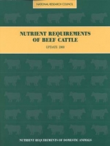 Nutrient Requirements of Beef Cattle - Subcommittee on Beef Cattle Nutrition; Committee on Animal Nutrition; Board on Agriculture; National Research Council; National Academy of Sciences