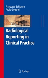 Radiological Reporting in Clinical Practice -  Fabio Grigenti,  Francesco Schiavon
