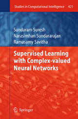 Supervised Learning with Complex-valued Neural Networks - Sundaram Suresh, Narasimhan Sundararajan, Ramasamy Savitha