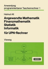 Angewandte Mathematik Finanzmathematik Statistik Informatik für UPN-Rechner - Helmut Alt