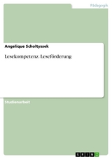 Lesekompetenz. Leseförderung - Angelique Scholtyssek