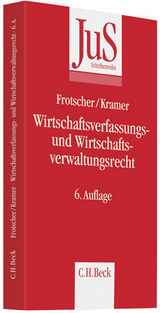 Wirtschaftsverfassungs- und Wirtschaftsverwaltungsrecht - Werner Frotscher, Urs Kramer