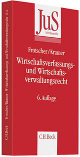 Wirtschaftsverfassungs- und Wirtschaftsverwaltungsrecht - Frotscher, Werner; Kramer, Urs