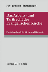Das Arbeits- und Tarifrecht der Evangelischen Kirche - Detlev Fey, Jacob Joussen, Marc-Oliver Steuernagel