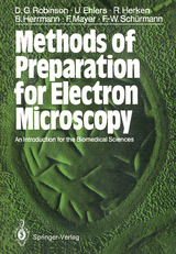 Methods of Preparation for Electron Microscopy - David G. Robinson, Ulrich Ehlers, Rainer Herken, Bernd Herrmann, Frank Mayer, Friedrich-Wilhelm Schürmann